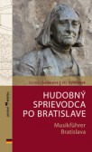 Hudobný sprievodca po Bratislave /slovensko-nemecká verzia/ Hudobný sprievodca po Bratislave /slovensko-nemecká verzia/