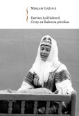 Darina Laščiaková - Cesty za ľudovou piesňou Darina Laščiaková - Cesty za ľudovou piesňou