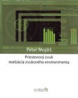 Priestorový zvuk. Realizácia zvukového enviromentu Priestorový zvuk. Realizácia zvukového enviromentu