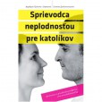 Sprievodca neplodnosťou pre katolíkov Sprievodca neplodnosťou pre katolíkov