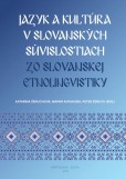 Jazyk a kultúra v slovanských súvislostiach Jazyk a kultúra v slovanských súvislostiach
