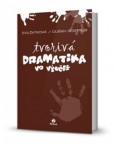 Tvorivá dramatika vo výučbe Tvorivá dramatika vo výučbe
