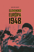Slovensko a Európa v roku 1948 Slovensko a Európa v roku 1948