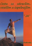 Cesta za zdravším, veselším a úspešnejším Cesta za zdravším, veselším a úspešnejším