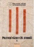Politickí väzni v 20. storočí Politickí väzni v 20. storočí
