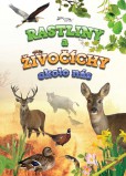 Rastliny a živočíchy okolo nás Rastliny a živočíchy okolo nás