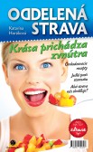 Oddelená strava: Krása prichádza zvnútra Oddelená strava: Krása prichádza zvnútra