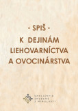 Spiš. K dejinám liehovarníctva a ovocinárstva Spiš. K dejinám liehovarníctva a ovocinárstva