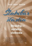 Šlabikár šťastia 4 - Strachy, vzťahy, sloboda Šlabikár šťastia 4 - Strachy, vzťahy, sloboda