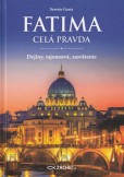 Fatima - celá pravda Fatima - celá pravda