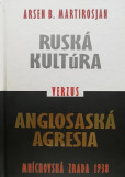 Ruská kultúra verzus Anglosaská agresia Ruská kultúra verzus Anglosaská agresia
