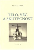 Tělo, věc a skutečnost Tělo, věc a skutečnost