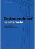 Zodpovednosť na internete podľa českého a slovenského práva Zodpovednosť na internete podľa českého a slovenského práva