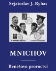 Mnichov : Benešovo proroctví Mnichov : Benešovo proroctví
