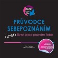 Průvodce sebepoznáním aneb Skrze sebe poznám Tebe Průvodce sebepoznáním aneb Skrze sebe poznám Tebe