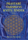 Prastaré tajemství květů života - Svazek 1 Prastaré tajemství květů života - Svazek 1
