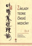 Základy teorie čínské medicíny díl 4 Základy teorie čínské medicíny díl 4