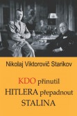 Kdo přinutil Hitlera přepadnout Stalina Kdo přinutil Hitlera přepadnout Stalina