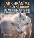 Jak chráníme ohrožené druhy Jak chráníme ohrožené druhy