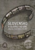 Slovensko a Slováci vo víre druhej svetovej vojny Slovensko a Slováci vo víre druhej svetovej vojny