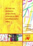 45 hier na podporu pravo-ľavej orientácie detí predškolského veku 45 hier na podporu pravo-ľavej orientácie detí predškolského veku