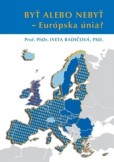 Byť či nebyť - Európska únia? Byť či nebyť - Európska únia?