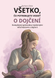 Všetko, čo potrebujete vedieť o dojčení Všetko, čo potrebujete vedieť o dojčení