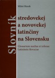 Slovník stredovekej a novovekej latinčiny na Slovensku Slovník stredovekej a novovekej latinčiny na Slovensku