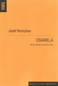 Osamelá - pre alt, barytón a komorný súbor Osamelá - pre alt, barytón a komorný súbor