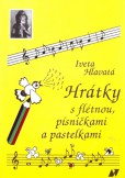 Hrátky s flétnou, písničkami a pastelkami Hrátky s flétnou, písničkami a pastelkami