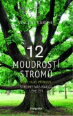 12 moudrostí stromů 12 moudrostí stromů