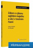 Zákon o výkonu zajištění majetku a věcí v trestním řízení. Praktický komentář (zákon č. 279/2003 Sb.) Zákon o výkonu zajištění majetku a věcí v trestním řízení. Praktický komentář (zákon č. 279/2003 Sb.)