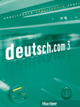 Deutsch.com 3: Arbeitsbuch mit Audio-CD Deutsch.com 3: Arbeitsbuch mit Audio-CD