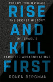 Rise and Kill First: The Secret History of Israel´s Targeted Assassinations Rise and Kill First: The Secret History of Israel´s Targeted Assassinations