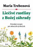 Liečivé rastliny z Božej záhrady, 2. vydanie Liečivé rastliny z Božej záhrady, 2. vydanie