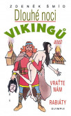 Dlouhé noci Vikingů aneb Vraťte nám rabiáty Dlouhé noci Vikingů aneb Vraťte nám rabiáty