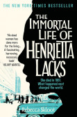 The Immortal Life of Henrietta Lacks The Immortal Life of Henrietta Lacks