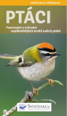 Ptáci - Pozorování a určování nejdůležitějších druhů našich ptáků Ptáci - Pozorování a určování nejdůležitějších druhů našich ptáků
