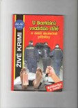U Bartáků vraždilo dítě a další skutečné U Bartáků vraždilo dítě a další skutečné