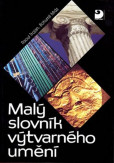 Malý slovník výtvarného umění Malý slovník výtvarného umění