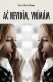 Ač nevidím, vnímám Ač nevidím, vnímám