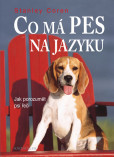 Co má pes na jazyku - Jak porozumět psí řeči - 3.vydání Co má pes na jazyku - Jak porozumět psí řeči - 3.vydání