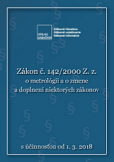 Zákon č. 142/2000 Z. z. o metrológii a o zmene a doplnení niektorých zákonov Zákon č. 142/2000 Z. z. o metrológii a o zmene a doplnení niektorých zákonov