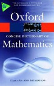 Concise Oxford Dictionary of Mathematics (Oxford Paperback Reference)