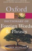 Oxford Dictionary of Foreign Words & Phrases (Oxford Paperback Reference)