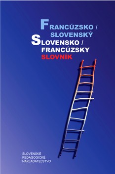 Francúzsko /slovenský slovensko /francúzsky slovník - 4.vyd. Francúzsko /slovenský slovensko /francúzsky slovník - 4.vyd.