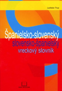 Španielsko-slov. a slov. španielsky vreckový slovník 3. vyd. Španielsko-slov. a slov. španielsky vreckový slovník 3. vyd.