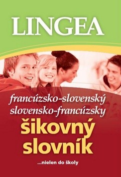 Francúzsko-slovenský slovensko-francúzsky šikovný slovník Francúzsko-slovenský slovensko-francúzsky šikovný slovník