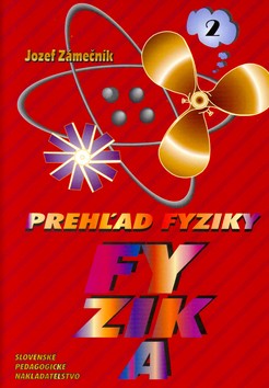 Prehľad fyziky 2.časť Prehľad fyziky 2.časť