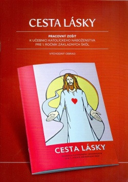 Cesta lásky. Pracovný zošit pre 1. ročník ZŠ (gréckokatolícke - východný obrad)